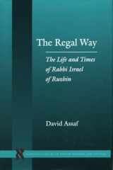 9780804744683-0804744688-The Regal Way: The Life and Times of Rabbi Israel of Ruzhin (Stanford Studies in Jewish History and Culture)
