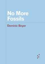 9781517916367-1517916364-No More Fossils (Forerunners: Ideas First)