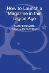 9781441161901-1441161902-How To Launch A Magazine In This Digital Age