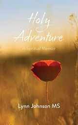 9781594980954-1594980950-Holy Adventure: A Spiritual Memoir
