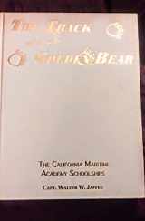9780963758682-0963758683-The Track of the Golden Bear: The California Maritime Academy Schoolships