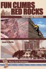 9781892540560-1892540568-Fun Climbs Red Rocks: Topropes and Moderates