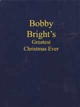 9780978822705-0978822706-Bobby Bright's Greatest Christmas Ever