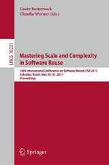 9783319568553-3319568558-Mastering Scale and Complexity in Software Reuse: 16th International Conference on Software Reuse, ICSR 2017, Salvador, Brazil, May 29-31, 2017, Proceedings (Lecture Notes in Computer Science, 10221)
