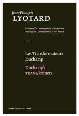 9789058677907-9058677907-Les Transformateurs Duchamp/Duchamp's TRANS/formers (Jean-Francois Lyotard: Writings on Contemporary Art and Artists)