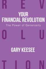 9781945930522-1945930527-The Power of Generosity (Your Financial Revolution)