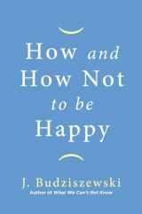 9781684511075-1684511070-How and How Not to Be Happy