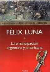 9789507429064-9507429069-La Emancipacion Argentina y Americana (Momentos Clave de la Historia Integral de la Argentina) (Spanish Edition)
