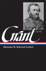 9780940450585-0940450585-Ulysses S. Grant : Memoirs and Selected Letters : Personal Memoirs of U.S. Grant / Selected Letters, 1839-1865 (Library of America)