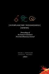 9781947864221-194786422X-InterPlanetary Transmissions: Proceedings of the Santa Fe Institute's First InterPlanetary Festival: Genesis