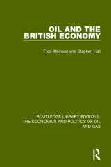 9781138644458-1138644455-Oil and the British Economy (Routledge Library Editions: The Economics and Politics of Oil and Gas)