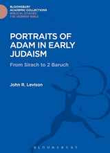 9781474230315-1474230318-Portraits of Adam in Early Judaism: From Sirach to 2 Baruch (The Library of Second Temple Studies)