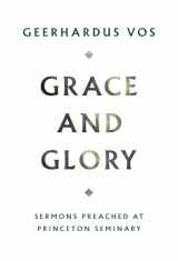 9781848719187-1848719183-Grace and Glory: Sermons Preached at Princeton Seminary