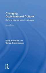 9781138918597-1138918598-Changing Organizational Culture: Cultural Change Work in Progress