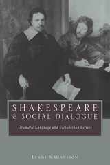 9780521030557-0521030552-Shakespeare and Social Dialogue: Dramatic Language and Elizabethan Letters
