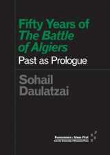 9781517902384-151790238X-Fifty Years of "The Battle of Algiers": Past as Prologue (Forerunners: Ideas First)