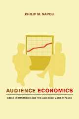 9780231126526-0231126522-Audience Economics: Media Institutions and the Audience Marketplace