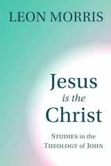 9780802804525-0802804527-Jesus is the Christ: Studies in the Theology of John