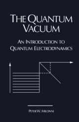 9781493301614-1493301616-The Quantum Vacuum: An Introduction to Quantum Electrodynamics