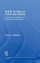 9780754649564-0754649563-W.E.B. Du Bois on Crime and Justice: Laying the Foundations of Sociological Criminology (Interdisciplinary Research Series in Ethnic, Gender, and Cla)