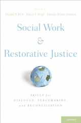 9780195394641-019539464X-Social Work and Restorative Justice: Skills for Dialogue, Peacemaking, and Reconciliation