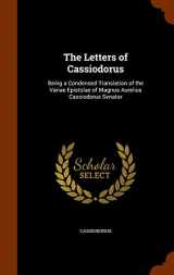 9781345876062-1345876068-The Letters of Cassiodorus: Being a Condensed Translation of the Variae Epistolae of Magnus Aurelius Cassiodorus Senator