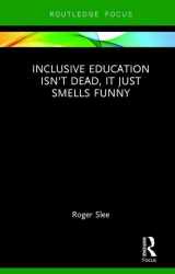 9781138597617-1138597619-Inclusive Education isn't Dead, it Just Smells Funny