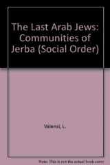 9783718601356-3718601354-Last Arab Jews (Social Orders : A Series of Monographs and Tracts, Vol. 1)