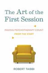 9780393708431-0393708438-The Art of the First Session: Making Psychotherapy Count From the Start