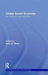 9780415778091-0415778093-Global Social Economy: Development, work and policy (Routledge Advances in Social Economics)