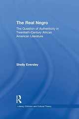 9781138806450-1138806455-The Real Negro: The Question of Authenticity in Twentieth-Century African American Literature (Literary Criticism and Cultural Theory)