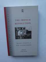 9780415144902-0415144906-The French Revolution: Recent Debates and New Controversies (Rewriting Histories)