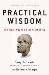 9781594485435-1594485437-Practical Wisdom: The Right Way to Do the Right Thing