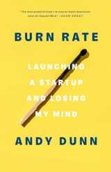 9780593238288-0593238281-Burn Rate: Launching a Startup and Losing My Mind