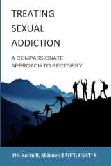 9780977220878-0977220877-Treating Sexual Addiction: A Compassionate Approach to Recovery