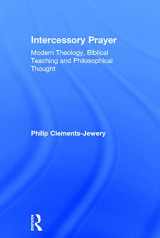 9780754638285-0754638286-Intercessory Prayer: Modern Theology, Biblical Teaching and Philosophical Thought