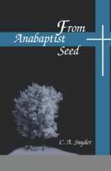 9780968554302-096855430X-From Anabaptist Seed: The Historical Core of Anabaptist-Related Identity
