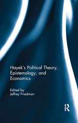9781138379534-1138379530-Hayek's Political Theory, Epistemology, and Economics