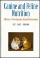 9780815115366-0815115369-Canine and Feline Nutrition: A Resource for Companion Animal Professionals