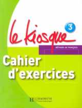 9782011556288-2011556287-Le Kiosque: Niveau 3 Cahier D'Exercices (French Edition)