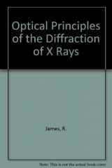 9780918024237-0918024234-Optical Principles of the Diffraction of X-Rays