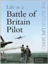 9780750946018-0750946016-Life as a Battle of Britain Pilot (Sutton Life)