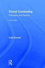 9781138682054-1138682055-Choral Conducting: Philosophy and Practice