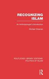 9780415830836-0415830834-Recognizing Islam (RLE Politics of Islam): An Anthropologist's Introduction