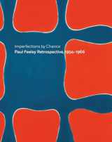 9781907804786-1907804781-Imperfections By Chance: Paul Feeley Retrospective, 1954-1966