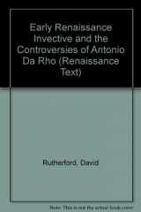 9780866983457-0866983457-Early Renaissance Invective and the Controversies of Antonio da Rho (Volume 301) (Medieval and Renaissance Texts and Studies)