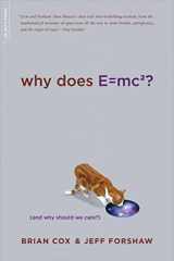 9780306818769-0306818760-Why Does E=mc2? (And Why Should We Care?)