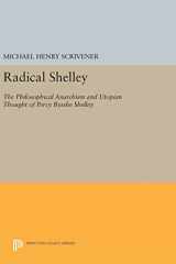 9780691641935-0691641935-Radical Shelley: The Philosophical Anarchism and Utopian Thought of Percy Bysshe Shelley (Princeton Legacy Library, 591)