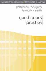 9780230543027-0230543022-Youth Work Practice (Practical Social Work Series, 20)