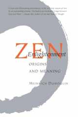 9781590305294-1590305299-Zen Enlightenment: Origins and Meaning
